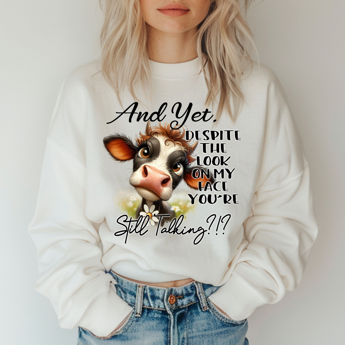 Funny cow graphic sweatshirt with sarcastic quote in white