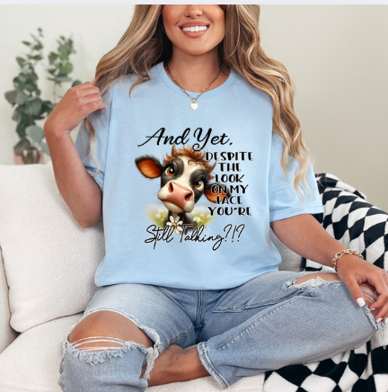 And Yet despite the Look on My Face, You’re Still Talking?!