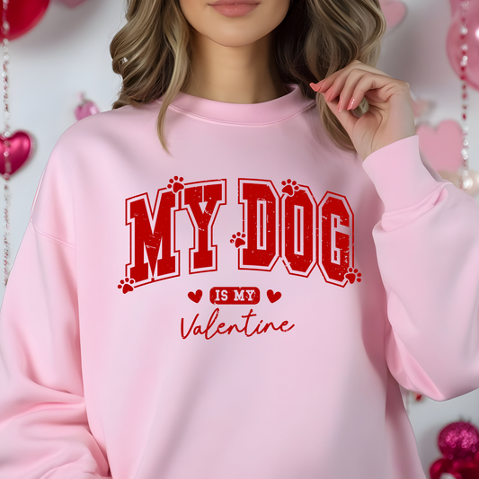 My Dog Is My Valentine Crewneck Sweatshirt - Valentine's Day