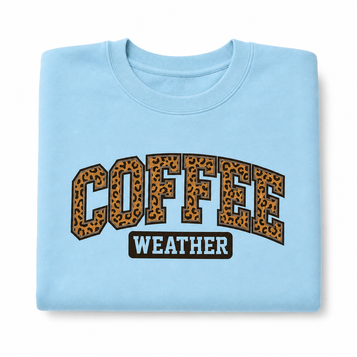 Folded sky blue Coffee Weather Sweatshirt with bold leopard print lettering on a white background