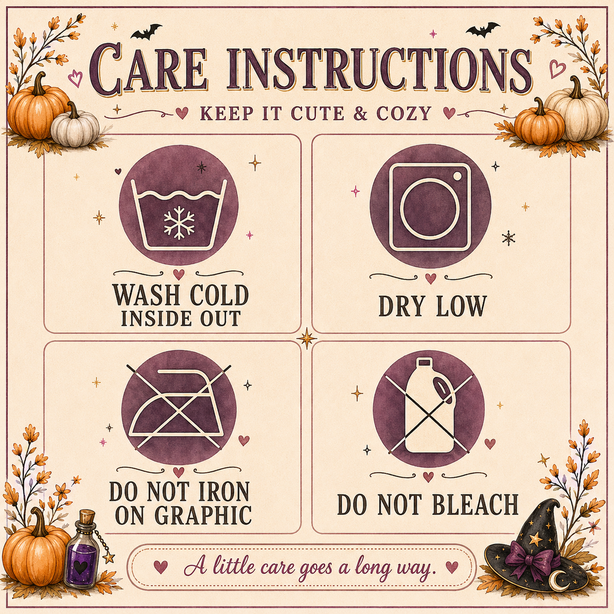Halloween sweatshirt care instructions guide with wash cold inside out, dry low, do not iron on the graphic, and do not bleach directions.

