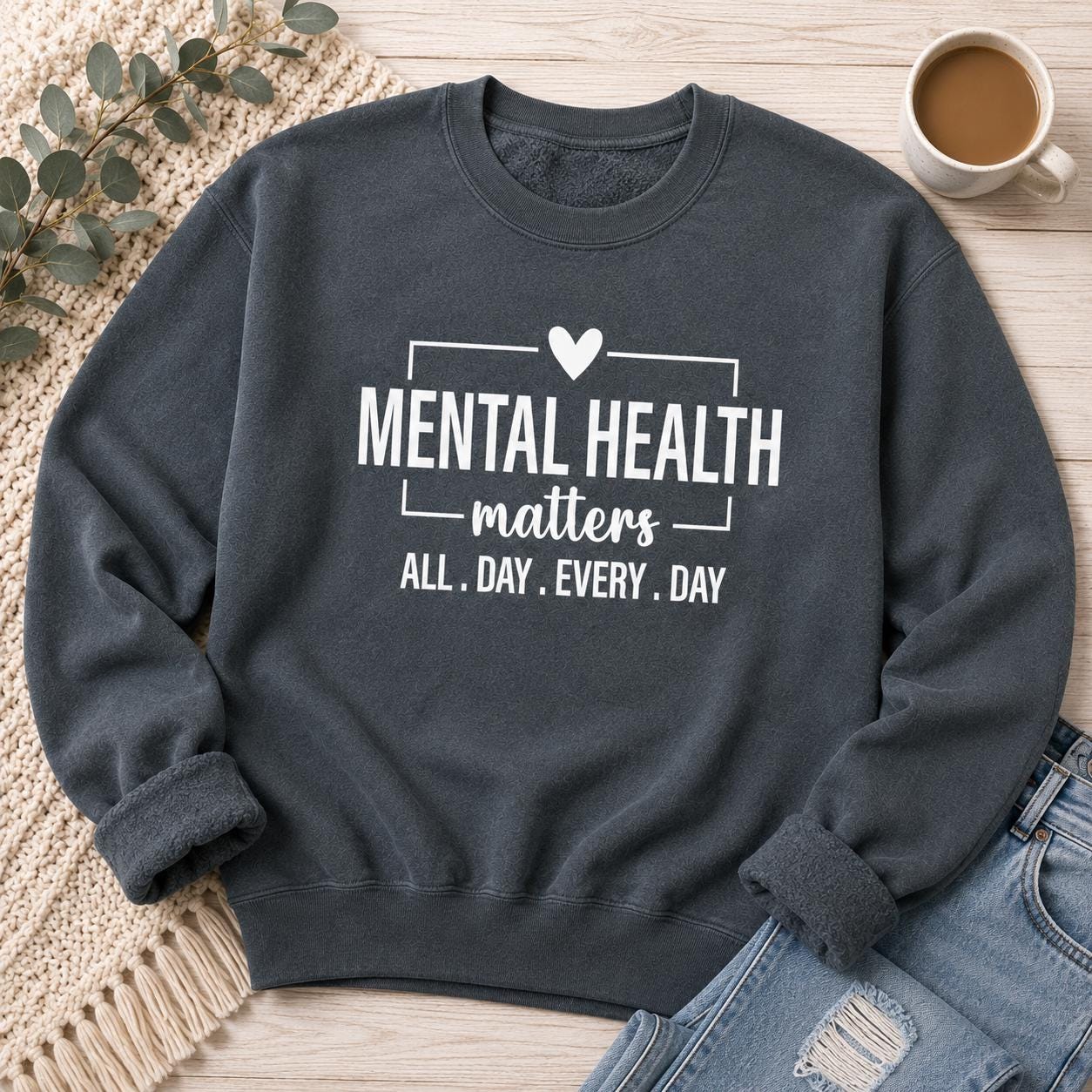 Mental Health Matters Sweatshirt |All Day Every Day |Inspirational |Therapist Shirt |Anxiety Tee| Psychologist Tshirt