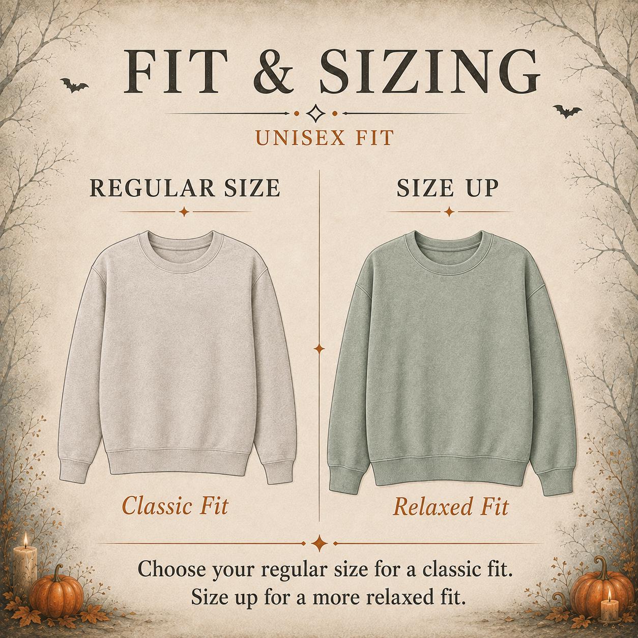 Fit and sizing guide for Girls Will Be Girls Witch Sweatshirt with classic and oversized fit information