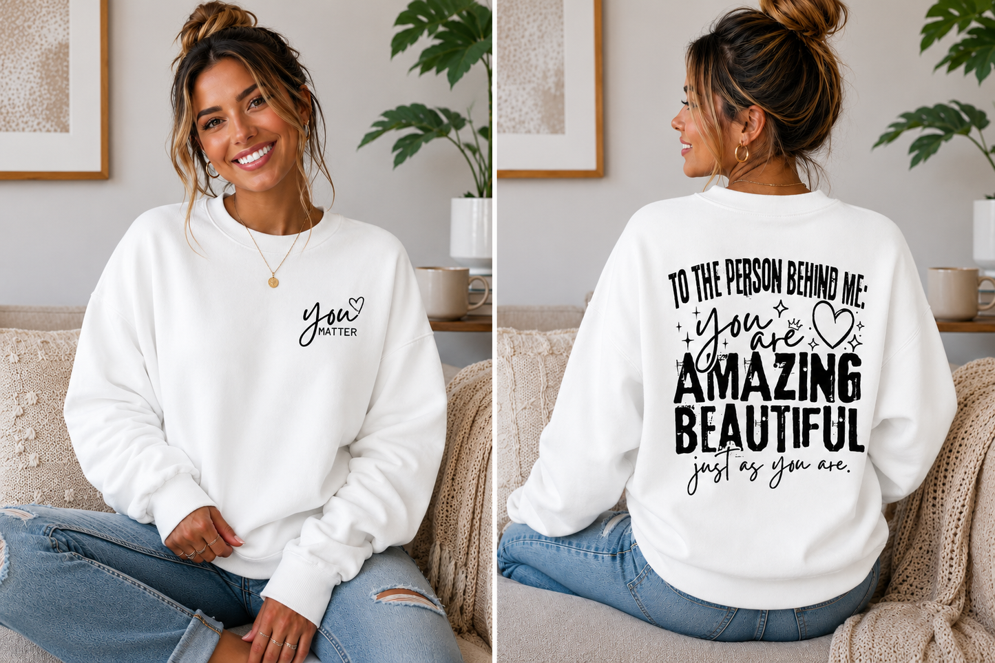 A split-view lifestyle photo showing a woman seated on a beige couch, wearing a white crewneck sweatshirt. The left side shows the front of the sweatshirt with small black script text reading 'you matter.